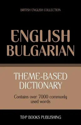 Dicționar tematic engleză britanică-bulgară - 7000 de cuvinte - Theme-based dictionary British English-Bulgarian - 7000 words