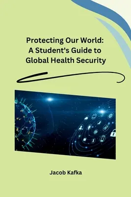 Protecting Our World: A Student's Guide to Global Health Security