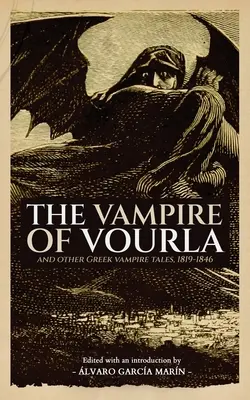 Vampirul din Vourla și alte povestiri cu vampiri greci, 1819-1846 - The Vampire of Vourla and Other Greek Vampire Tales, 1819-1846