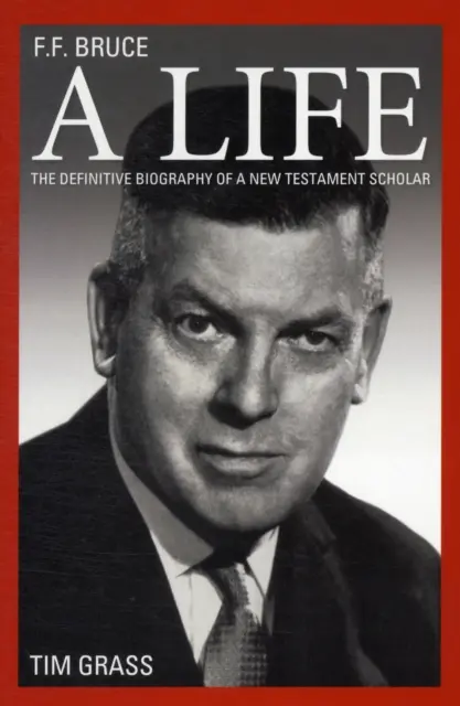 F.F. Bruce: O viață - F.F. Bruce: A Life