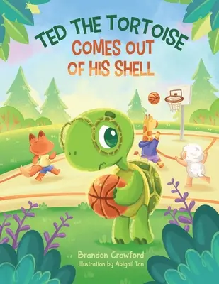 Țestoasa Ted iese din carapacea sa - Ted the Tortoise Comes Out of His Shell