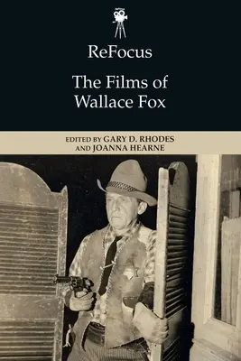 Refocus: Filmele lui Wallace Fox - Refocus: The Films of Wallace Fox