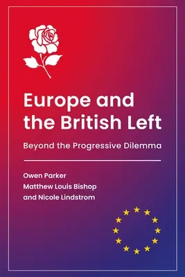 Europa și stânga britanică: dincolo de dilema progresistă - Europe and the British Left: Beyond the Progressive Dilemma