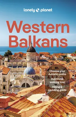 Lonely Planet Balcanii de Vest - Lonely Planet Western Balkans