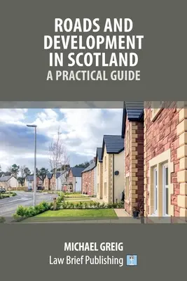 Drumuri și dezvoltare în Scoția: Un ghid practic - Roads and Development in Scotland: A Practical Guide