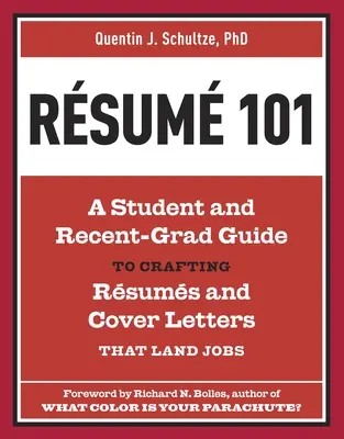 Resume 101: Un ghid pentru studenți și absolvenți recenți pentru crearea de CV-uri și scrisori de intenție care să le aducă un loc de muncă - Resume 101: A Student and Recent-Grad Guide to Crafting Resumes and Cover Letters that Land Jobs