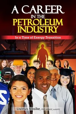 O carieră în industria petrolieră: Într-o perioadă de tranziție energetică - A Career in the Petroleum Industry: In a Time of Energy Transition