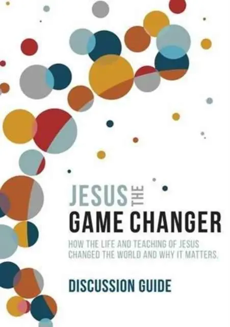 Jesus and the Game Changer Sezonul 1 Ghid de discuție - Jesus and the Game Changer Season 1 Discussion Guide