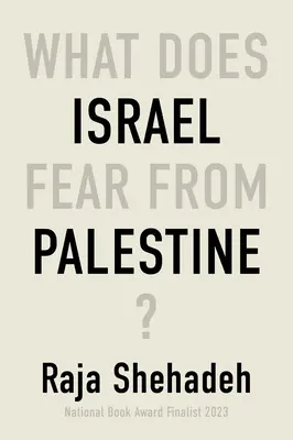 De ce se teme Israelul de Palestina? - What Does Israel Fear from Palestine?