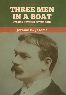 Trei bărbați într-o barcă - Three Men in a Boat