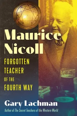 Maurice Nicoll: Profesorul uitat al celei de-a patra căi - Maurice Nicoll: Forgotten Teacher of the Fourth Way
