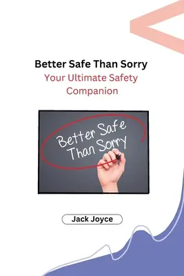 Mai bine să fii în siguranță decât să-ți pară rău: tovarășul tău de siguranță suprem - Better Safe Than Sorry: Your Ultimate Safety Companion