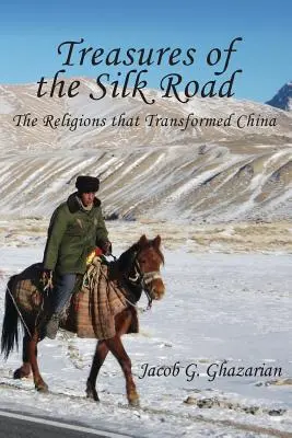 Comorile Drumului Mătăsii: Religiile care au transformat China - Treasures of the Silk Road: The Religions That Transformed China