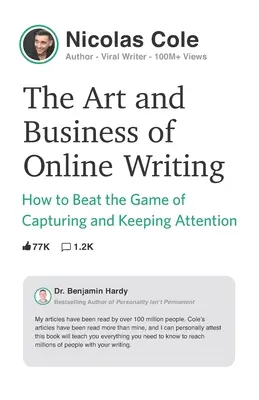 Arta și afacerea scrisului online: Cum să învingi jocul de captare și menținere a atenției - The Art and Business of Online Writing: How to Beat the Game of Capturing and Keeping Attention