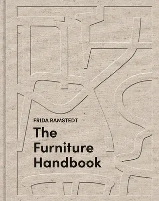 Manualul de mobilă: Un ghid pentru alegerea, aranjarea și îngrijirea obiectelor din casa ta - The Furniture Handbook: A Guide to Choosing, Arranging, and Caring for the Objects in Your Home