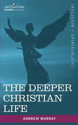 Viața creștină profundă - The Deeper Christian Life