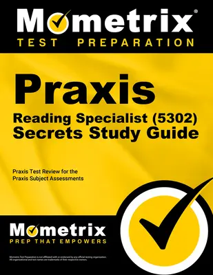 Praxis Reading Specialist (5302) Secrets Study Guide: Exam Review and Practice Test pentru evaluările subiectului Praxis - Praxis Reading Specialist (5302) Secrets Study Guide: Exam Review and Practice Test for the Praxis Subject Assessments