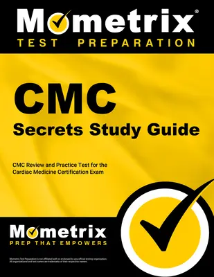 Ghid de studiu CMC Secrets: CMC Review și testul de practică pentru examenul de certificare a medicinei cardiace [ediția a 2-a] - CMC Secrets Study Guide: CMC Review and Practice Test for the Cardiac Medicine Certification Exam [2nd Edition]