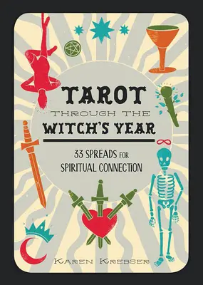 Tarot prin anul vrăjitoarei: 33 de răspântii pentru conexiune spirituală - Tarot Through the Witch's Year: 33 Spreads for Spiritual Connection