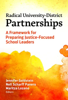 Radical University-District Partnerships: Un cadru pentru pregătirea liderilor școlari axați pe justiție - Radical University-District Partnerships: A Framework for Preparing Justice-Focused School Leaders