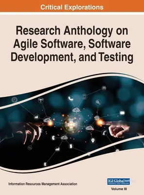 Antologie de cercetare privind software-ul agil, dezvoltarea și testarea software-ului, VOL 3 - Research Anthology on Agile Software, Software Development, and Testing, VOL 3