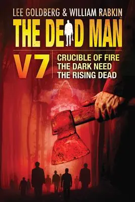 Omul mort volumul 7: Creuzetul de foc, Nevoia de întuneric și morții care răsar (Crucible of Fire, the Dark Need, and the Rising Dead) - The Dead Man Volume 7: Crucible of Fire, the Dark Need, and the Rising Dead