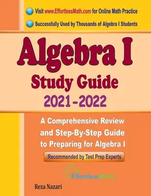 Algebra I Ghid de studiu: A Comprehensive Review and Step-By-Step Guide to Preparing for Algebra I (O revizuire cuprinzătoare și un ghid pas cu pas pentru pregătirea pentru Algebra I) - Algebra I Study Guide: A Comprehensive Review and Step-By-Step Guide to Preparing for Algebra I