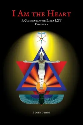 Eu sunt inima: Un comentariu la Liber LXV capitolul I - I Am the Heart: A Commentary on Liber LXV Chapter I