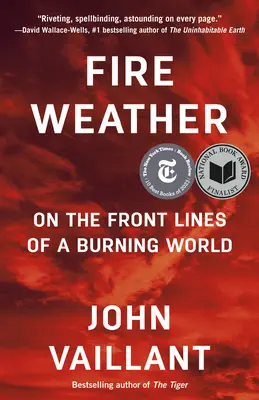Vreme de foc: În prima linie a unei lumi în flăcări (On the Front Lines of a Burning World) - Fire Weather: On the Front Lines of a Burning World