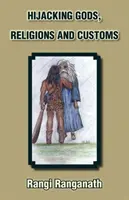 Deturnarea zeilor, religiilor și obiceiurilor - Hijacking Gods, Religions and Customs