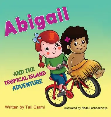 Abigail și aventura pe insula tropicală - Abigail and the Tropical Island Adventure