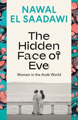 Fața ascunsă a Evei: Femeile în lumea arabă - The Hidden Face of Eve: Women in the Arab World