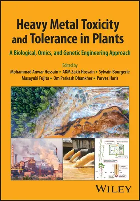Toxicitatea și toleranța la metale grele în plante: O abordare biologică, omică și de inginerie genetică - Heavy Metal Toxicity and Tolerance in Plants: A Biological, Omics, and Genetic Engineering Approach