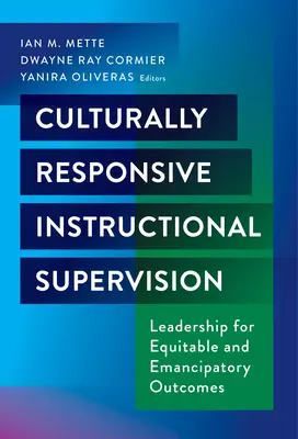 Culturally Responsive Instructional Supervision: Leadership pentru rezultate echitabile și emancipatoare - Culturally Responsive Instructional Supervision: Leadership for Equitable and Emancipatory Outcomes