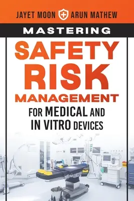 Mastering Safety Risk Management pentru dispozitive medicale și in vitro - Mastering Safety Risk Management for Medical and In Vitro Devices