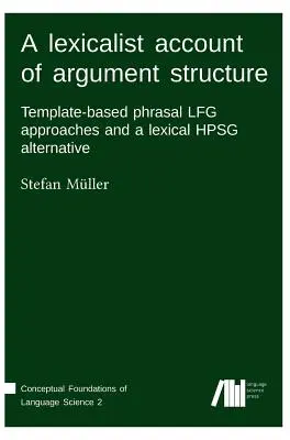 Un cont lexicalist al structurii argumentului - A lexicalist account of argument structure