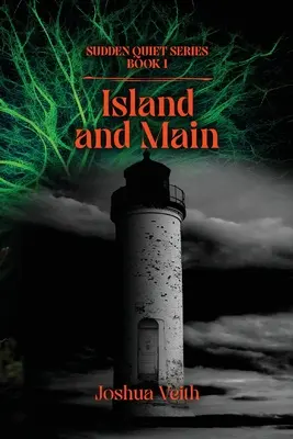 Island and Main: Liniștea bruscă: Cartea I - Island and Main: The Sudden Quiet: Book I