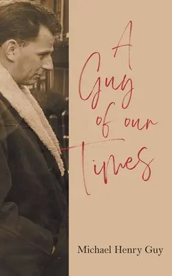 Un tip al timpurilor noastre - A Guy of Our Times