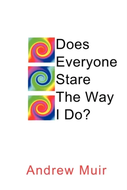 Toată lumea se holbează așa cum o fac eu? - Does Everyone Stare the Way I Do?