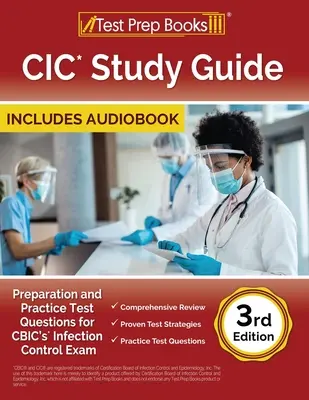 Ghid de studiu CIC: Pregătire și întrebări practice pentru examenul de control al infecțiilor al CBIC [ediția a 3-a] - CIC Study Guide: Preparation and Practice Test Questions for CBIC's Infection Control Exam [3rd Edition]