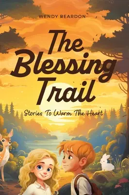 Traseul binecuvântărilor: Povești pentru încălzirea inimii - The Blessing Trail: Stories to Warm the Heart