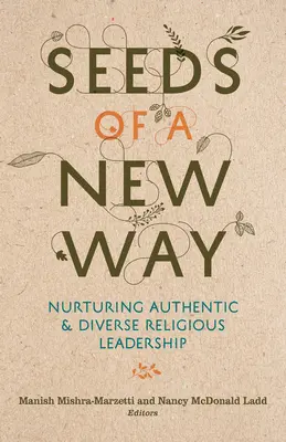 Semințe ale unei noi căi: Nutrirea unui leadership religios autentic și divers - Seeds of a New Way: Nurturing Authentic and Diverse Religious Leadership