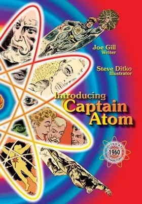 Introducing Captain Atom: Ditko la Charlton - Introducing Captain Atom: Ditko at Charlton