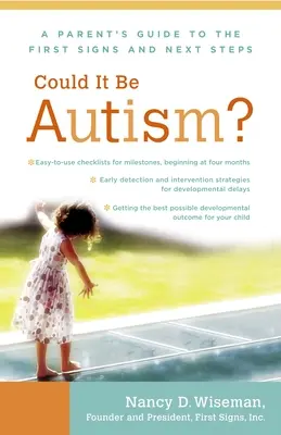 Ar putea fi autism?: Ghidul unui părinte pentru primele semne și pașii următori - Could It Be Autism?: A Parent's Guide to the First Signs and Next Steps