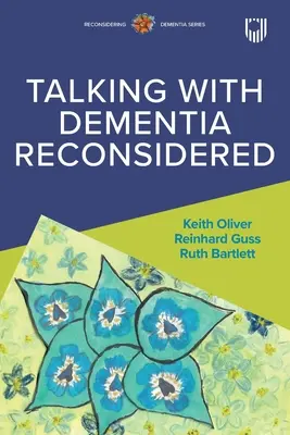 Vorbirea cu demența reconsiderată - Talking with Dementia Reconsidered