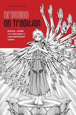 Desenând pe tradiție: Manga, anime și religie în Japonia contemporană - Drawing on Tradition: Manga, Anime, and Religion in Contemporary Japan
