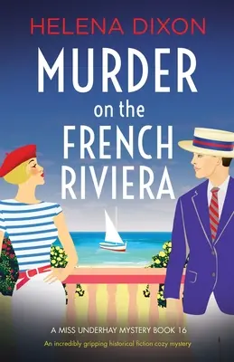 Crimă pe Riviera Franceză: Un mister de ficțiune istorică incredibil de captivant - Murder on the French Riviera: An incredibly gripping historical fiction cozy mystery