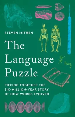 Puzzle-ul lingvistic: reconstituirea poveștii de șase milioane de ani a evoluției cuvintelor - The Language Puzzle: Piecing Together the Six-Million-Year Story of How Words Evolved