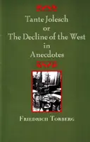 Tante Jolesch sau Declinul Occidentului în anecdote (Tante Jolesch or the Decline of the West in Anecdotes) - Tante Jolesch or the Decline of the West in Anecdotes