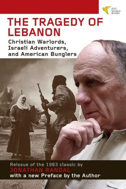 Tragedia din Liban: Lorzi de război creștini, aventurieri israelieni și ratați americani - Tragedy of Lebanon: Christian Warlords, Israeli Adventurers, and American Bunglers